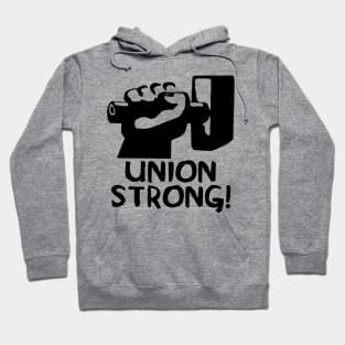 Union Strong - Labor Union, Pro Worker Hoodie